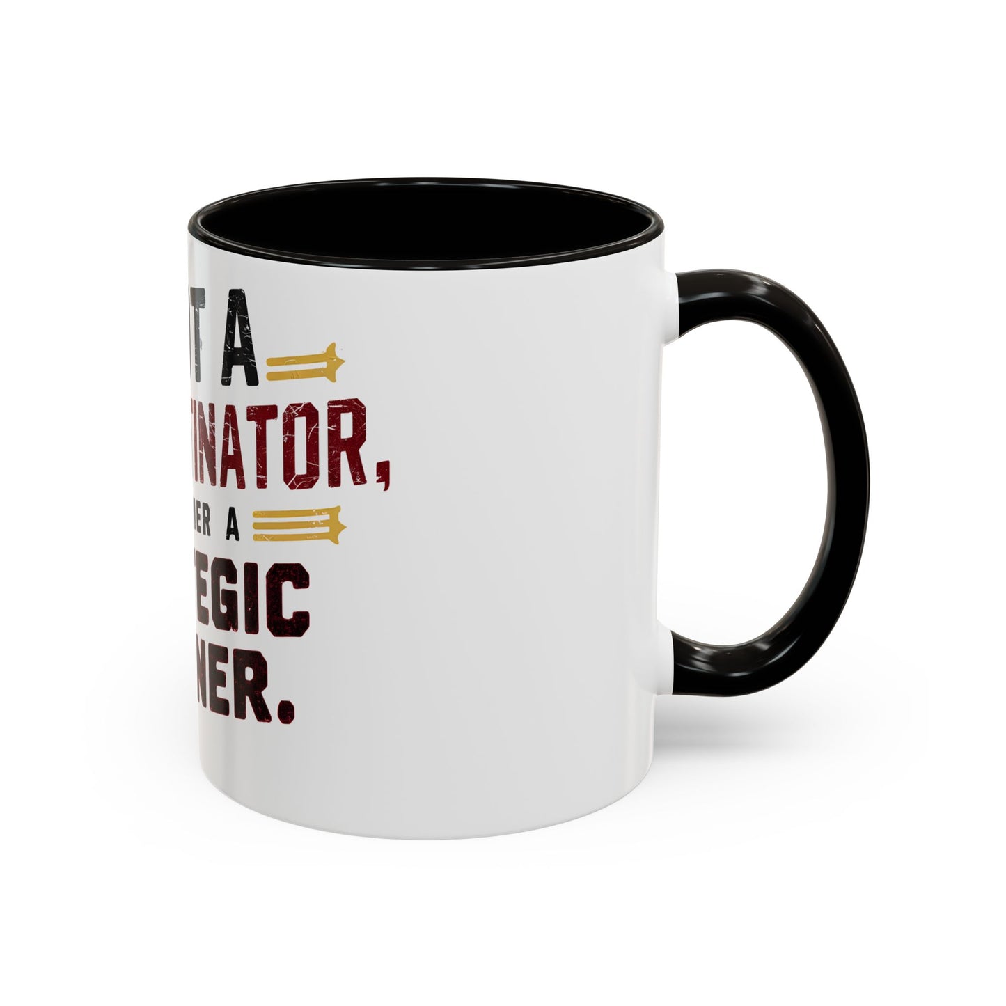 Colorful Mugs, 11oz with Funny saying: "I'm not a procrastinator but rather a strategic planner"