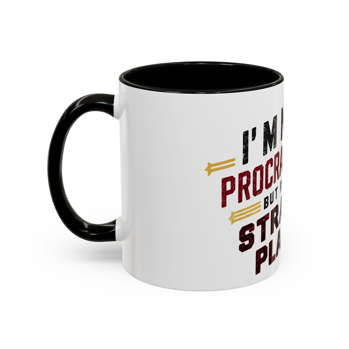 Colorful Mugs, 11oz with Funny saying: "I'm not a procrastinator but rather a strategic planner"