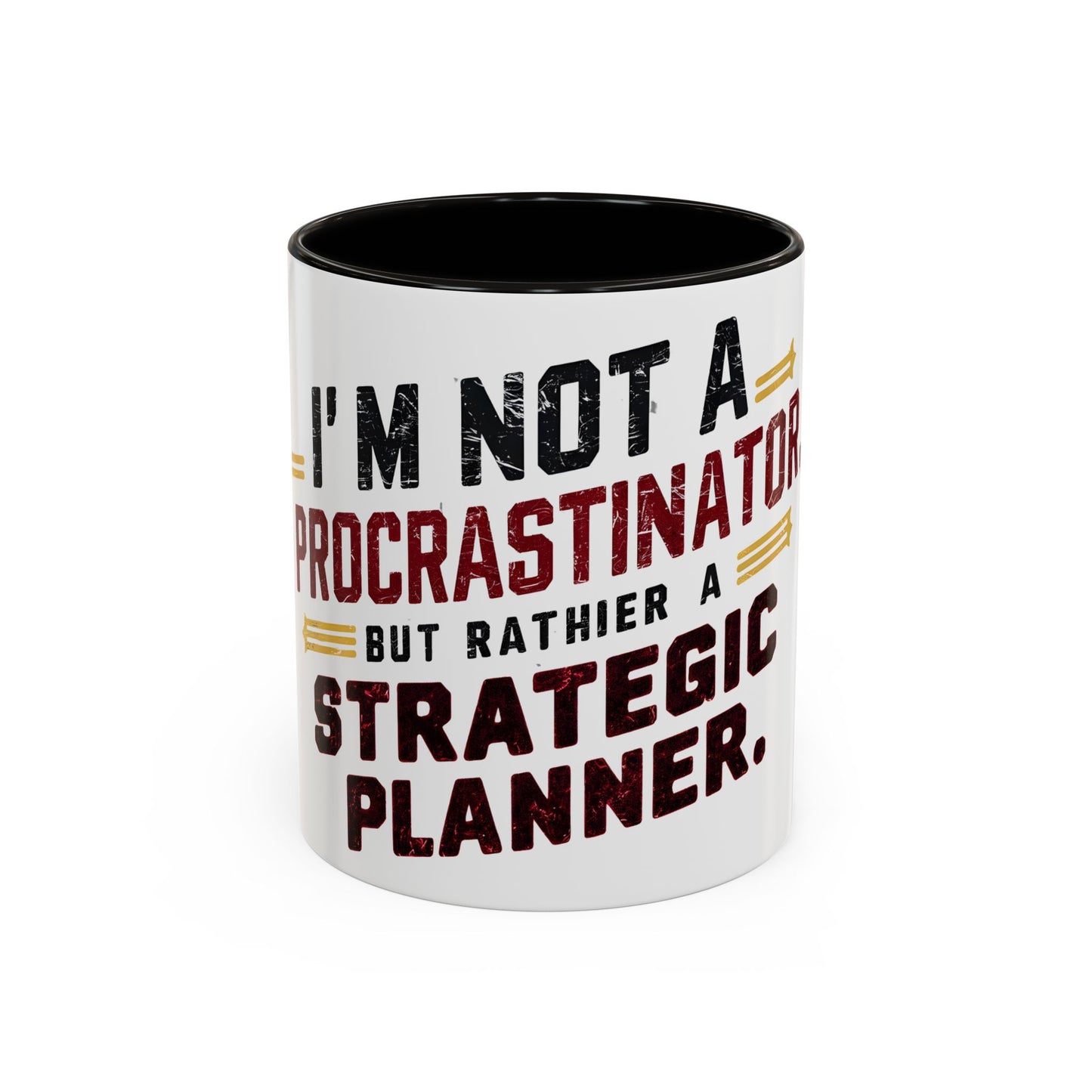 Colorful Mugs, 11oz with Funny saying: "I'm not a procrastinator but rather a strategic planner"
