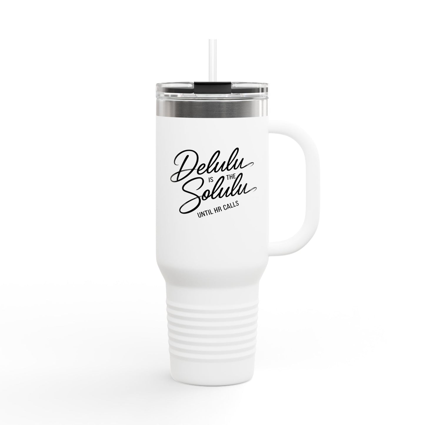 40oz Insulated Travel Mug with Straw & Handle – Stainless Steel Tumbler, Delulu Work Humor