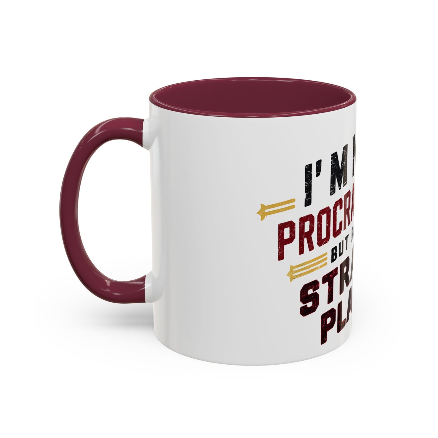 Colorful Mugs, 11oz with Funny saying: "I'm not a procrastinator but rather a strategic planner"